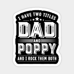 Father's Day Shirt I Have Two Titles Dad And Poppy Dad Gift Magnet