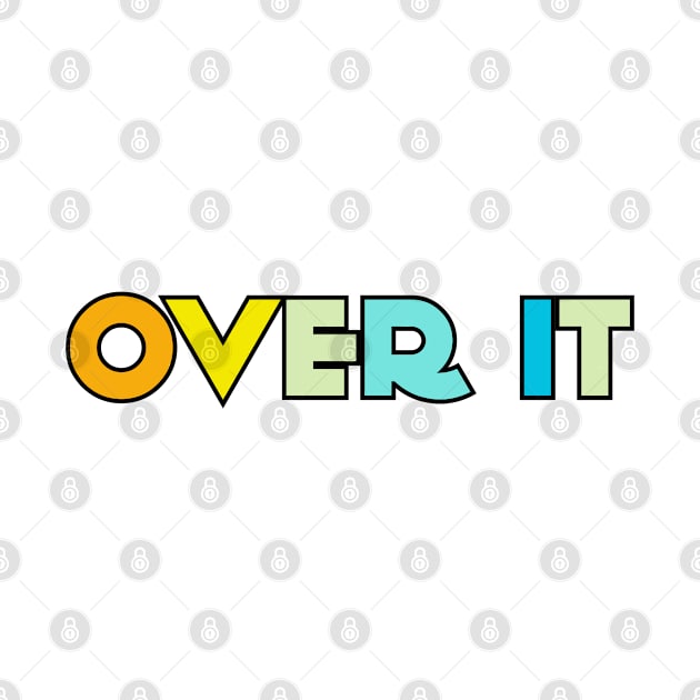 Over It by Raquel’s Room