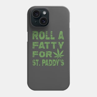 Funny Marijuana St. Patrick's Day Roll Fatty for St. Paddy's Phone Case