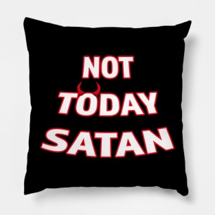 Not Today Satan Pillow