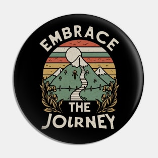 "Embrace the Journey" Pin