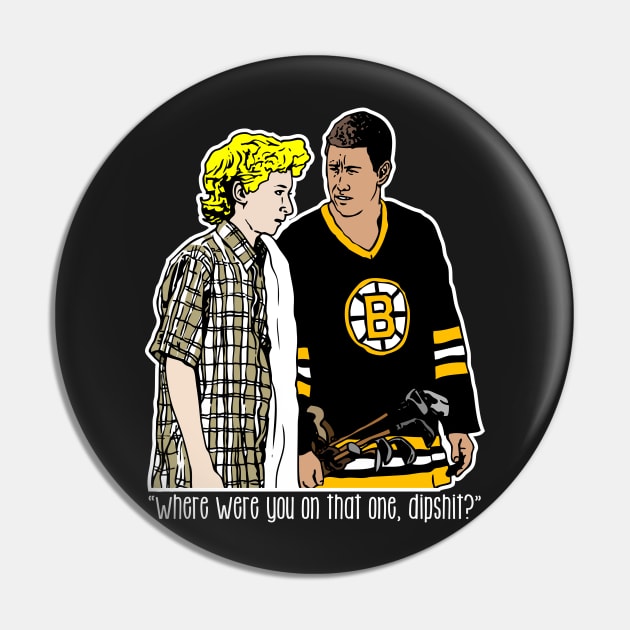 Happy Gilmore - "Where were you" Pin by danielwheeler