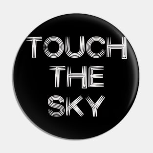 Touch the sky Pin