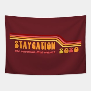 STAYCATION 2020 - THE VACATION THAT WASN'T Tapestry