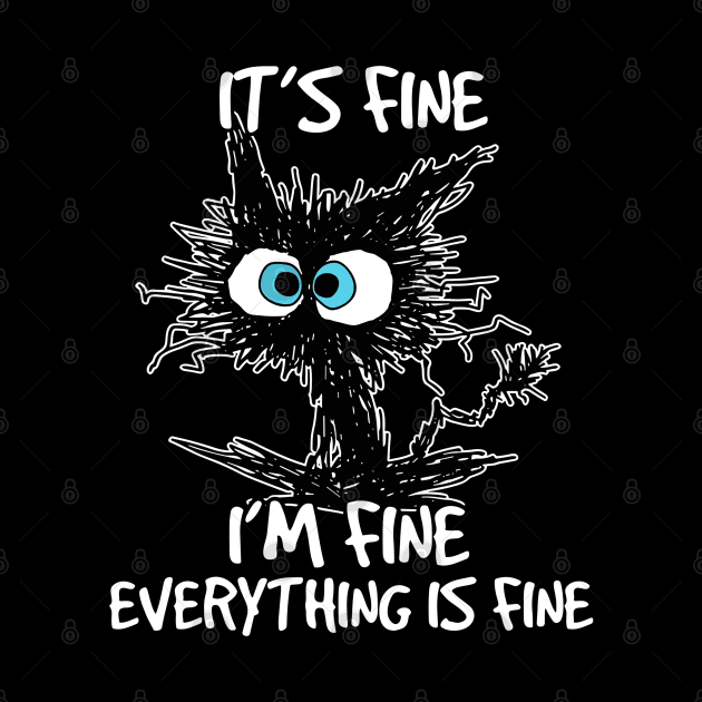 Its Fine Im Fine Everything Is Fine Funny Black Cat by rhazi mode plagget