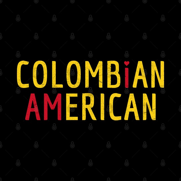 I Am Colombian American - Colombia and America Pride by Family Heritage Gifts