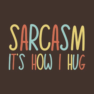 me and sarcasm T-Shirt