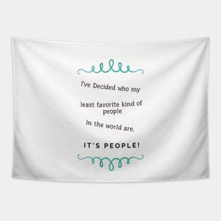 I've Decided who my least favorite kind of people in the world are. IT'S PEOPLE! Teal Flourish Tapestry