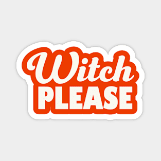 Witch Please Magnet