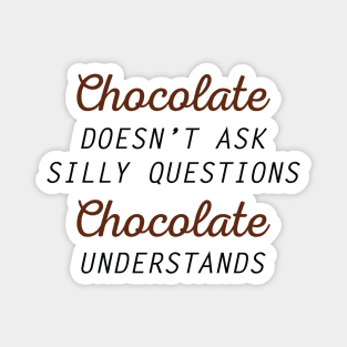 Chocolate Understands Magnet