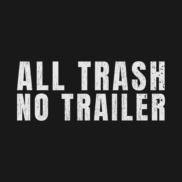 all trash no trailer by Seelie7