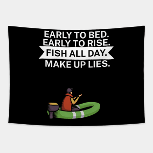 Early to bed Early to rise Fish all day Make up lies Tapestry