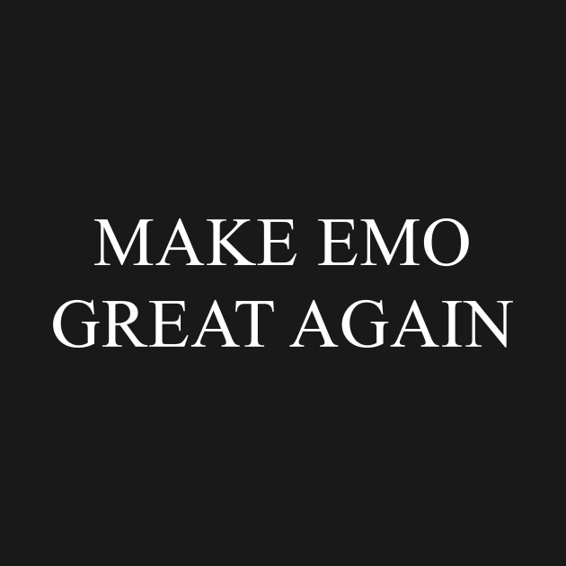 MAKE EMO GREAT AGAIN by TheCansOne