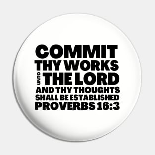 Proverbs 16-3 Commit Thy Works Unto The Lord Pin