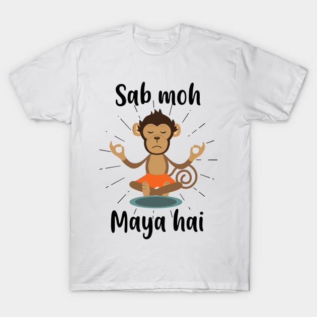 Sab Moh Maya Hai Hindi Meditation Desi Slogan Tshirt Sab Moh Maya Hai Hindi Meditation Desi Slogan Tshirt