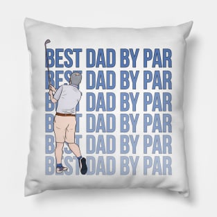 Best Dad By Par Pillow