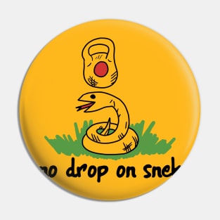 No Drop on Snek Pin