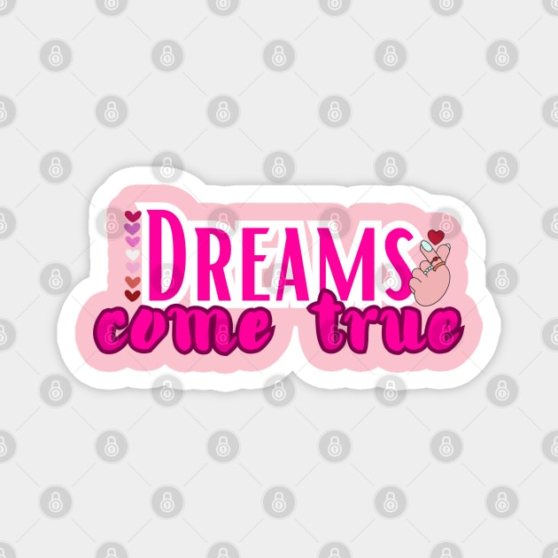 Dreams come true Magnet by adrianasalinar