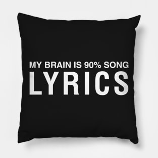 My Brain Is 90% Song Lyrics Pillow