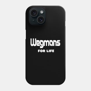 Wegmans for life! Phone Case