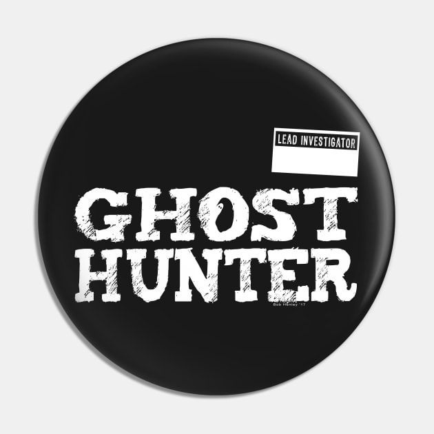 GHOST HUNTING TEE - LEAD INVESTIGATOR Pin by Illustratorator