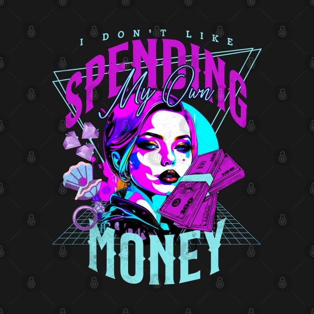 I don't like spending my own money by alcoshirts