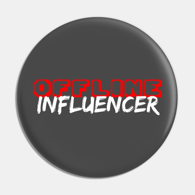 Offline Influencer Pin by GusiStyle