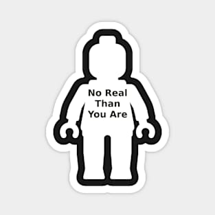 Minifig with 'No Real Than You Are' Slogan Magnet