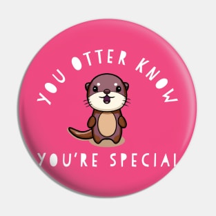 Funny Cute Otter You're Special Pun Chibi Positivity Gift Pin