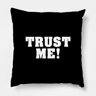 TRUST ME #1 Pillow