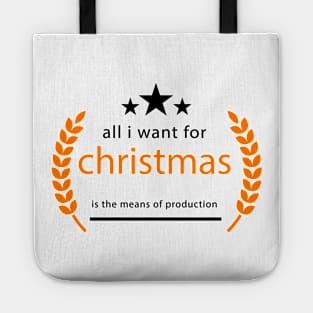 Text "All i want for christmas is the means of production" Tote