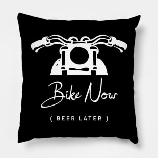 Bike Now beer later funny motorbike gift Pillow