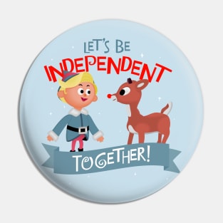 Independent Together - Hermey and Rudolph Pin