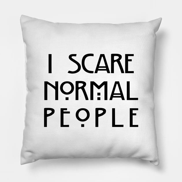 I Scare Normal People (White) Pillow by EbukaAmadiObi19