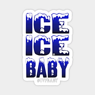 ICE ICE BABY Magnet