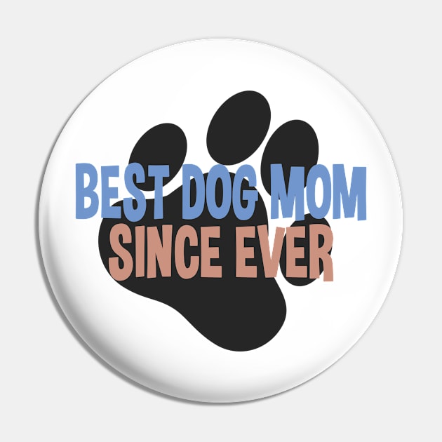 Best Dog Mom Since Ever Puppy Mother Paw Dog Lover Pin by Kuehni