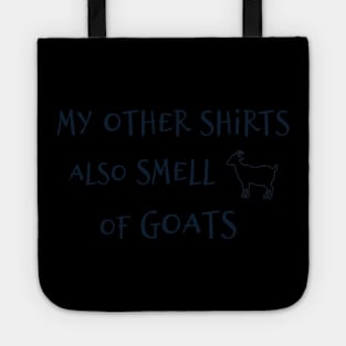 My Other Shirts Also Smell Of Goats Tote