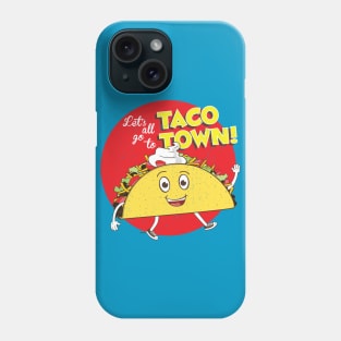 Let's all go to Taco Town Phone Case