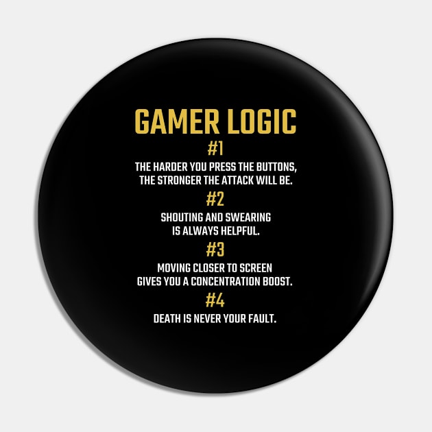 Gamer Logic for Gaming Fan & Retro Video Game Fan Pin by tobzz