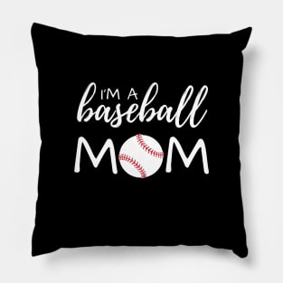 I'm A Baseball Mom Pillow