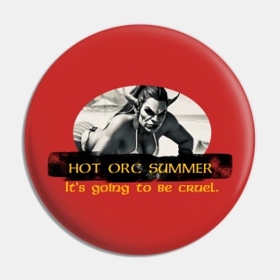 Hot Orc Summer Pin