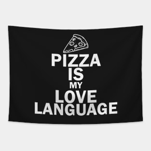 Pizza Is My Love Language Funny Tapestry