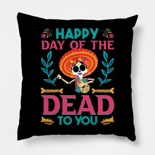 Happy Day of the Dead to you Pillow