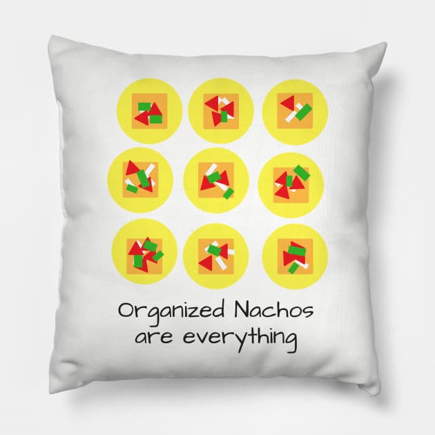 Organized Nachos are Everything Pillow by wanderingteez