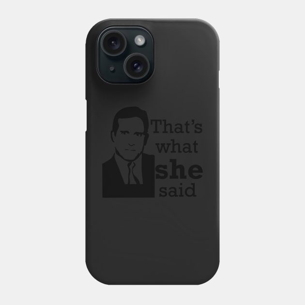 that's what she said , The Office tv show Phone Case by liiiiiw3d