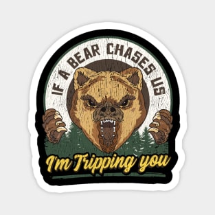 If a Bear Chases Us I'm Tripping You Camping Joke Magnet