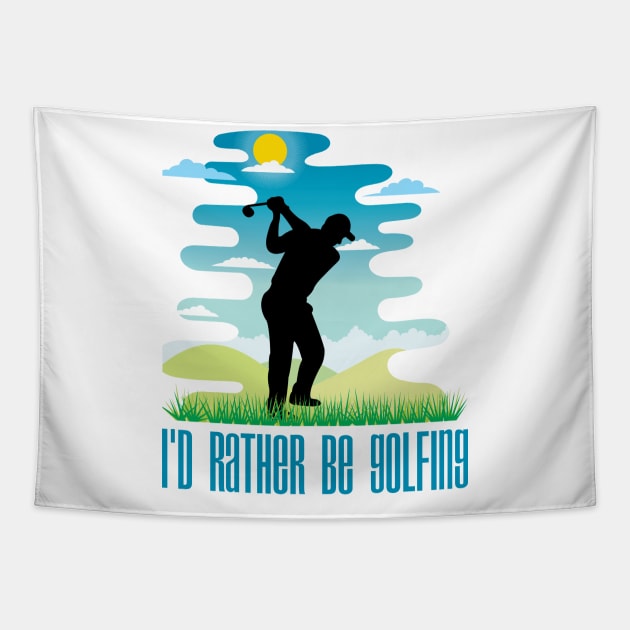 I'd Rather Be Golfing (Male Figure) Tapestry by Naves