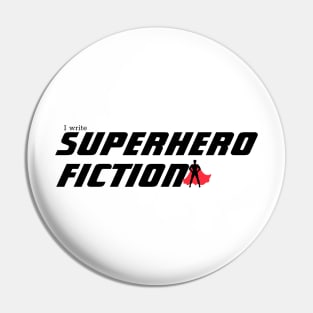 I write Superhero Fiction, male superhero Pin