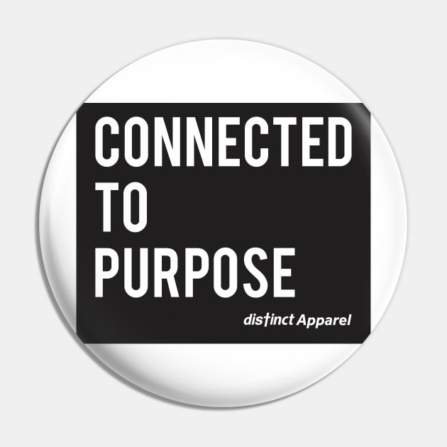 Connected to Purpose Pin by DistinctApparel