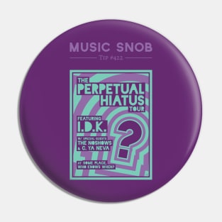 Perpetual Hiatus Tour Pin